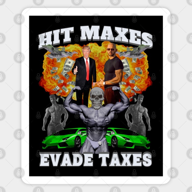 Hit Maxes Evade Taxes Bootleg Magnet by RuthlessMasculinity